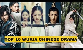 Top 10 Wuxia Chinese Dramas