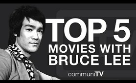 Top 5 Bruce Lee Movies