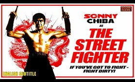 The Street Fighter (1974) | Japanese Movie with English Subs | Sonny Chiba, Goichi Yamada